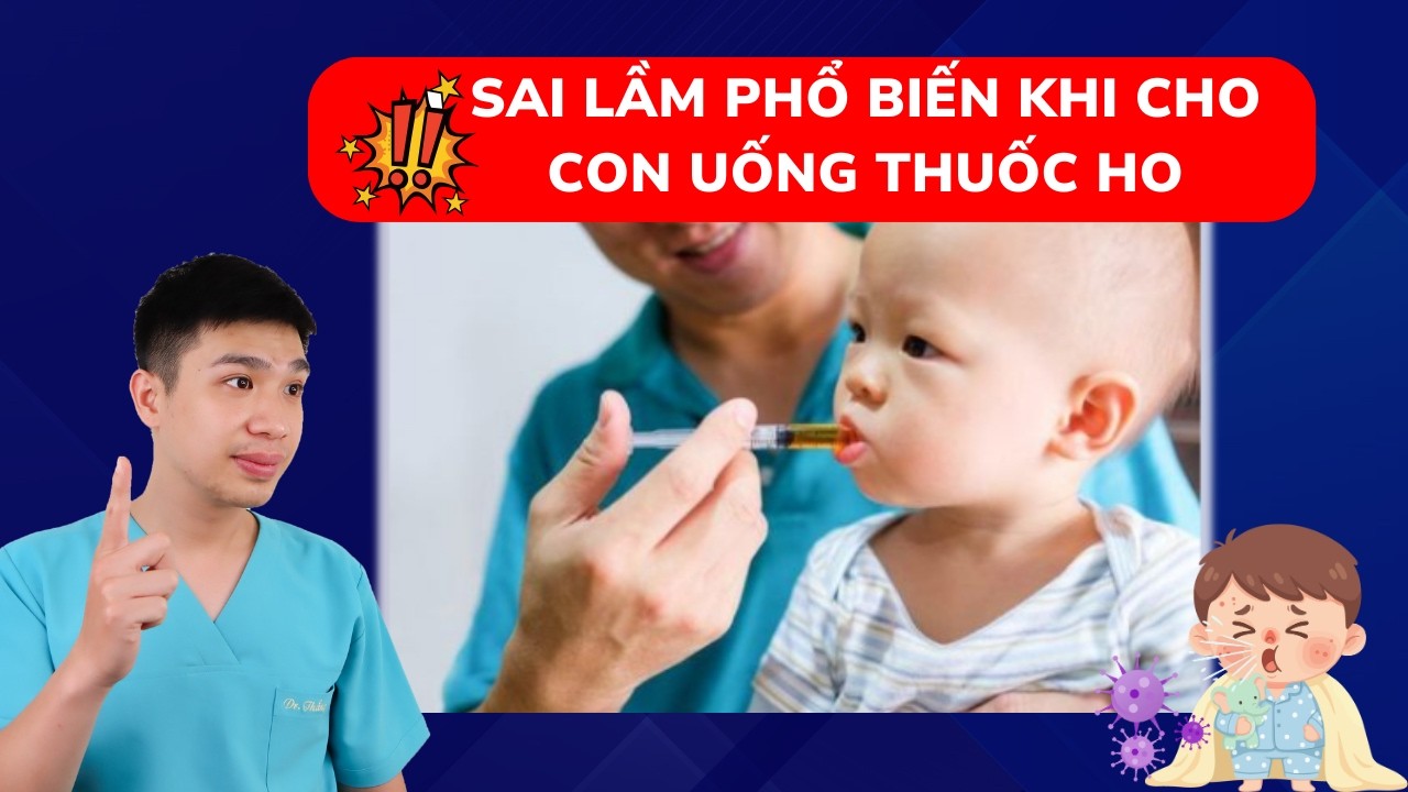Sai lầm nhiều mẹ mắc phải khi dùng thuốc ho cho con